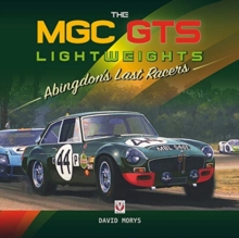 Image for The MGC GTS lightweights  : Abingdon's last racers