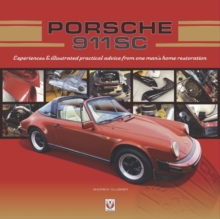 Porsche 911 SC: Experiences & illustrated practical advice from one man’s home restoration