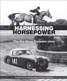 Image for Harnessing horsepower: the Pat Moss Carlsson story