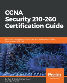 Image for CCNA security 210-260 certification guide: build your knowledge of network security and pass your CCNA security exam (210-260)