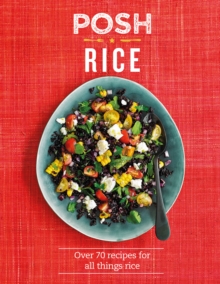 Image for Posh rice: over 70 recipes for all things rice