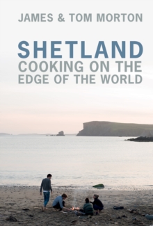 Image for Shetland: cooking on the edge of the world