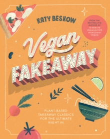 Image for Vegan Fakeaway: Plant-Based Takeaway Classics for the Ultimate Night In
