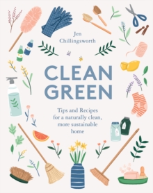 Image for Clean Green: Tips and Recipes for a Naturally Clean, More Sustainable Home