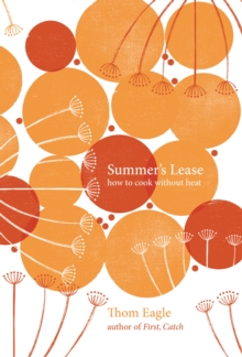 Image for Summer's Lease : How To Cook Without Heat