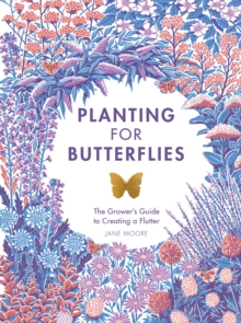 Image for Planting for butterflies  : the grower's guide to creating a flutter