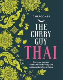 Image for The Curry Guy - Thai  : recreate over 100 classic Thai takeaway and restaurant dishes at home