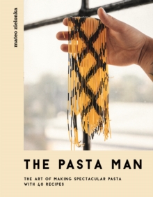 Image for The pasta man  : the art of making spectacular pasta