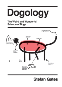 Image for Dogology  : the weird and wonderful science of dogs