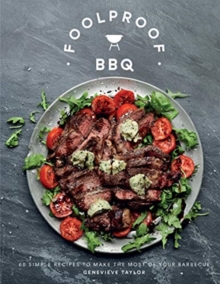 Image for Foolproof BBQ  : 60 simple recipes to create a sizzle