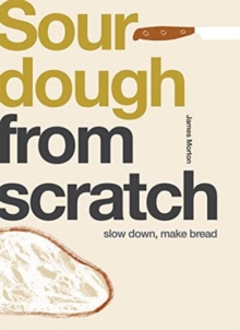 Image for Sourdough  : slow down, make bread