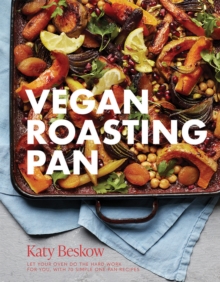 Image for Vegan roasting pan  : let your oven do the hard work for you, with 70 simple one-pan recipes