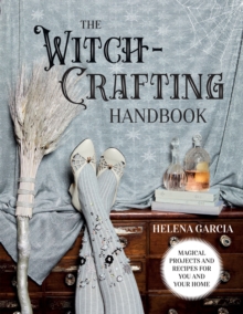 Image for The Witch-Crafting Handbook: Magical Projects and Recipes for You and Your Home