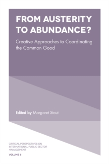 From Austerity to Abundance?: Creative Approaches to Coordinating the Common Good