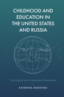 Childhood and Education in the United States and Russia: Sociological and Comparative Perspectives