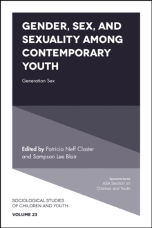 Image for Gender, Sex, and Sexuality Among Contemporary Youth: Generation Sex