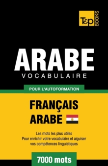 Image for Vocabulaire Fran?ais-Arabe ?gyptien pour l'autoformation - 7000 mots
