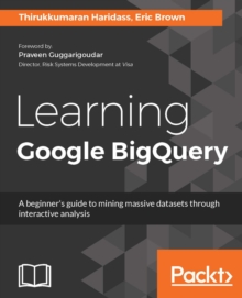 Image for Learning Google BigQuery: A beginner's guide to mining massive datasets through interactive analysis