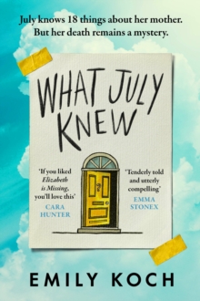 What July Knew: Will you discover the truth in this summer’s most heart-breaking mystery?