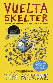 Image for Vuelta skelter  : riding the remarkable 1941 tour of Spain