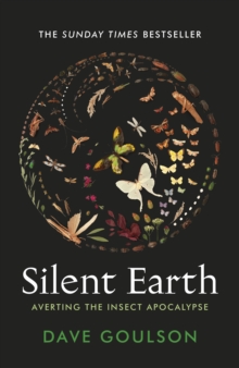 Image for Silent Earth  : averting the insect apocalypse