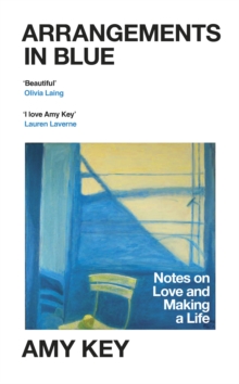 Image for Arrangements in blue  : notes on love and making a life