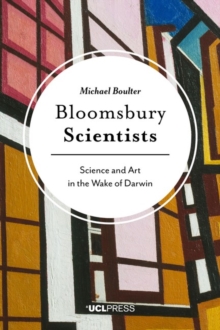Image for Bloomsbury scientists: science and art in the wake of Darwin