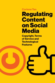 Image for Regulating content on social media: copyright laws, terms of service and technological features
