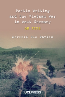 Image for Poetic writing and the Vietnam War in West Germany  : on fire