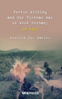 Image for Poetic writing and the Vietnam War in West Germany  : on fire