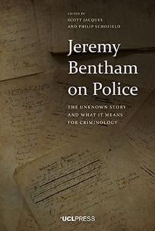 Jeremy Bentham on Police: The Unknown Story and What it Means for Criminology