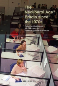 Image for The neoliberal age?  : Britain since the 1970s