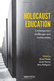 Holocaust Education: Contemporary Challenges and Controversies