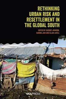 Image for Rethinking Urban Risk and Resettlement in the Global South