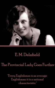 Image for Provincial Lady Goes Further: &quote;every Englishman Is an Average Englishman: It Is a National Characteristic.&quote;