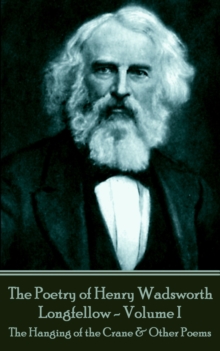 Image for Poetry of Henry Wadsworth Longfellow - Volume I: The Hanging of the Crane & Other Poems