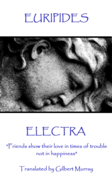 Image for Electra: &quote;friends Show Their Love in Times of Trouble, Not in Happiness&quote;
