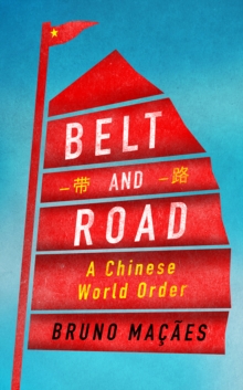 Image for Belt and road  : the sinews of Chinese power