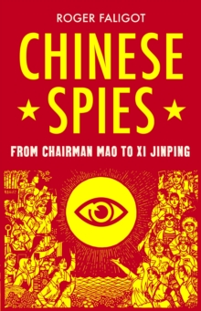 Chinese Spies: From Chairman Mao to Xi Jinping