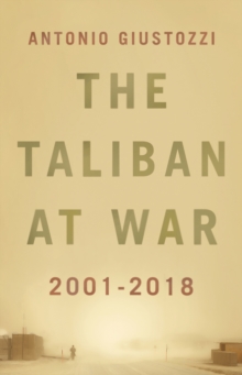 The Taliban at War: 2001 – 2018