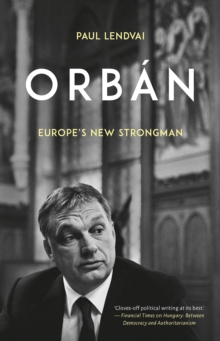 Orban: Europe’s New Strongman