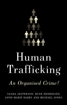 Image for Human Trafficking: An Organized Crime?