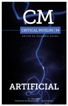 Critical Muslim 34: Artificial