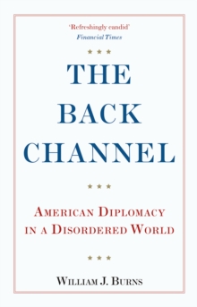 The Back Channel: American Diplomacy in a Disordered World