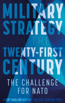 Image for Military strategy in the 21st century: the challenge for NATO