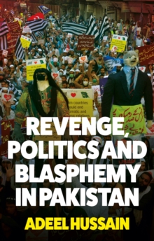 Revenge, Politics and Blasphemy in Pakistan