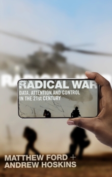 Radical War: Data, Attention and Control in the Twenty-First Century