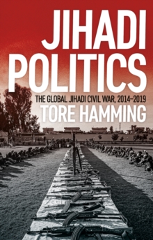 Jihadi Politics: The Global Jihadi Civil War, 2014–2019