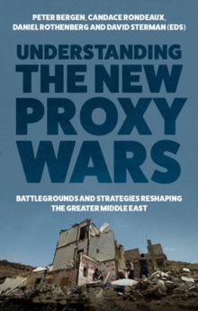 Understanding the New Proxy Wars: Battlegrounds and Strategies Reshaping the Greater Middle East