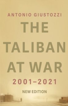 The Taliban at War: 2001 – 2021